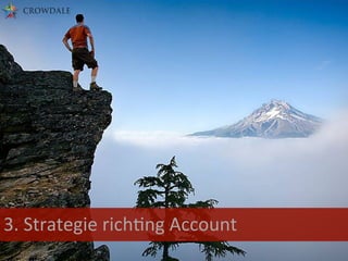 3.	
  Strategie	
  richBng	
  Account	
  
 