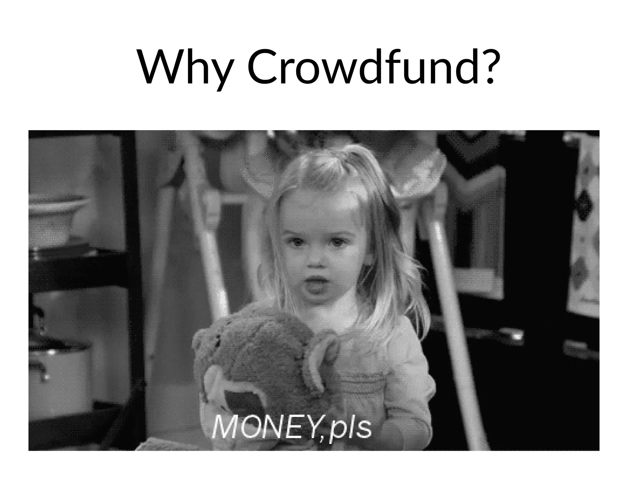 Why Crowdfund?