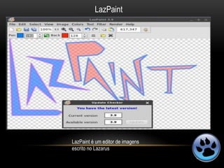 LazPaint




LazPaint é um editor de imagens
escrito no Lazarus
 