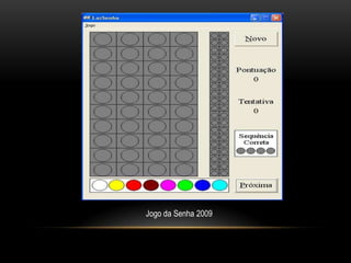 Jogo da Senha 2009
 