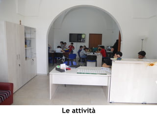 Le attività
 