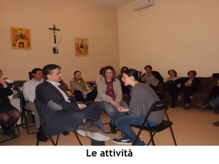 Le attività
 