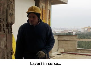 Lavori in corso…
 