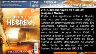 Slides Licao 04, Central Gospel, Cristo é Superior a Moises, 1Tr23, Pr Henrique.pptx