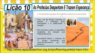 Slideshare Lição 10, As Profecias Despertam E Trazem Esperança, 1Tr22, Pr Henrique, EBD NA TV