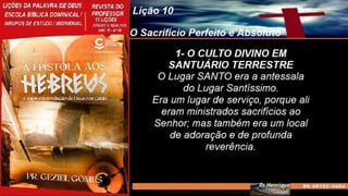Slides Licao 10, Central Gospel, O Sacrificio Perfeito e Absoluto.pptx