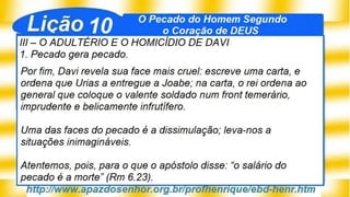 SlideShare Lição 10, O Pecado do Homem Segundo o Coração de DEUS, 4Tr19, Pr. Henrique, EBD NA TV