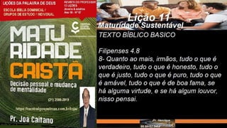 Slides Licao 11, Central Gospel, Maturidade Sustentavel, Pr Henrique, EBD NA TV.pptx