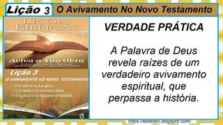 Slides Licao 3, CPAD, O Avivamento no Novo Testamento, 1Tr23, Pr Henrique.pptx