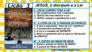 Slideshare Lição 3, JESUS, o discípulo e a Lei,  2Tr22, Pr Henrique, EBD NA TV