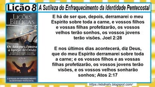 Slides Licao 8, A Sutileza do Enfraquecimento da Identidade Pentecostal, 3Tr22, Pr Henrique.pptx