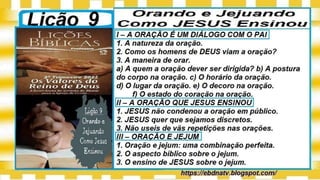 Slideshare Lição 9, Orando e Jejuando Como JESUS Ensinou, 2Tr22, Pr Henrique, EBD NA TV.pptx