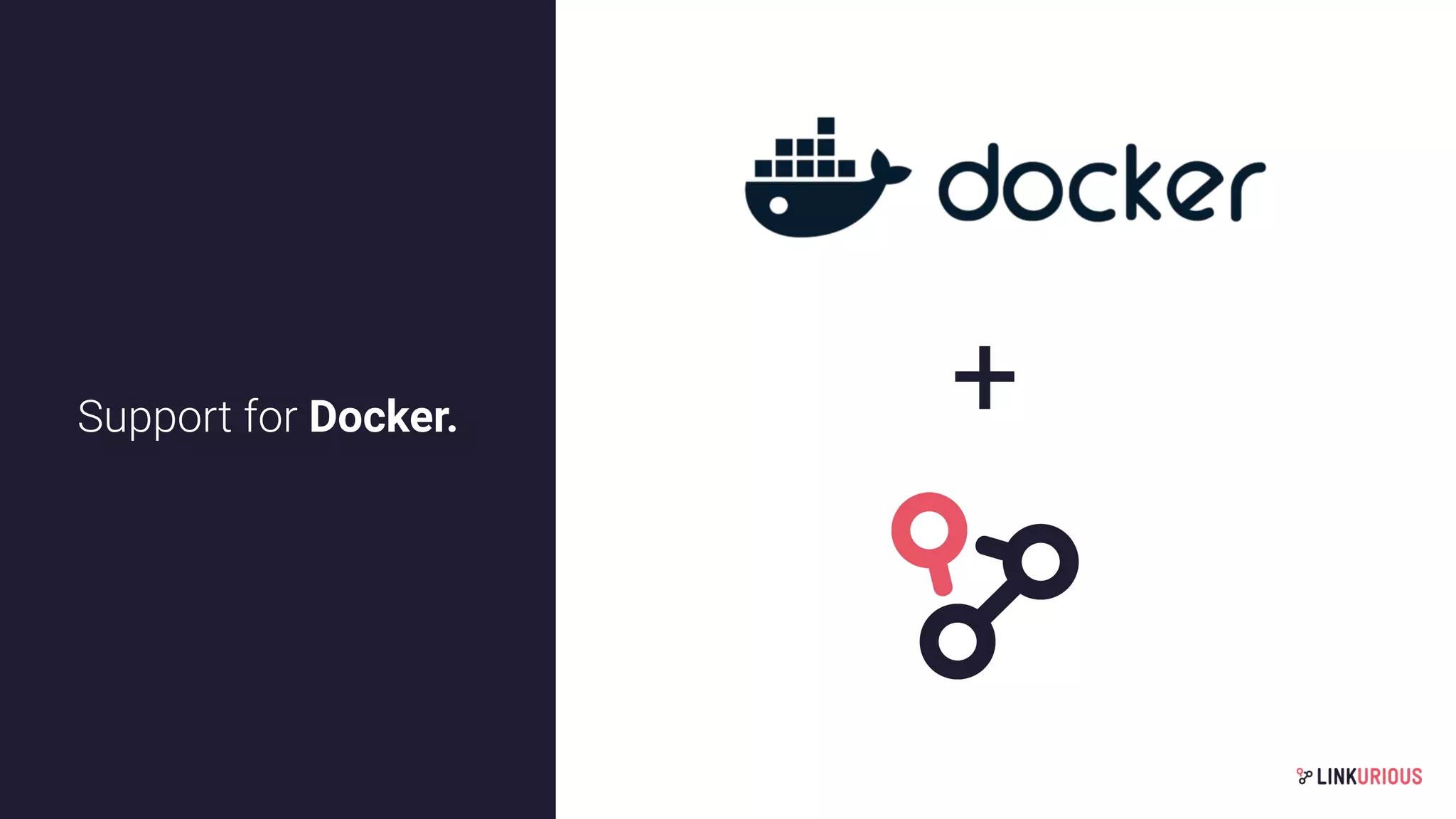 Support for Docker. +