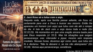 Slides Lição 11, CPAD, Jacó, De Enganador a Homem de Honra, 2Tr26.pptx