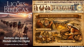 Slides Lição 11, CPAD, Jacó, De Enganador a Homem de Honra, 2Tr26.pptx