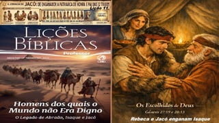 Slides Lição 11, CPAD, Jacó, De Enganador a Homem de Honra, 2Tr26.pptx