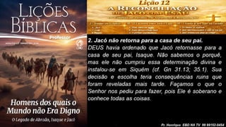 Slides Lição 12, CPAD, A Reconciliação de Jacó com Esaú, 2Tr26.pptx