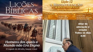 Slides Lição 12, CPAD, A Reconciliação de Jacó com Esaú, 2Tr26.pptx