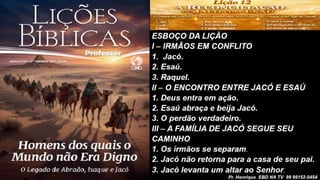 Slides Lição 12, CPAD, A Reconciliação de Jacó com Esaú, 2Tr26.pptx