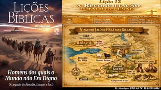 Slides Lição 12, CPAD, A Reconciliação de Jacó com Esaú, 2Tr26.pptx