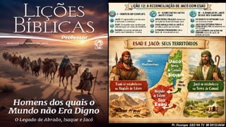 Slides Lição 12, CPAD, A Reconciliação de Jacó com Esaú, 2Tr26.pptx