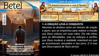 Slides Lição 13, Betel, Os elementos fundamentais da vitória de Neemias, 2Tr26.pptx