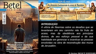 Slides Lição 13, Betel, Os elementos fundamentais da vitória de Neemias, 2Tr26.pptx
