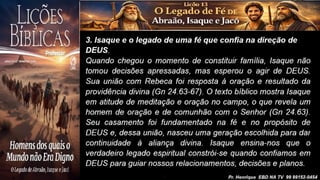 Slides Lição 13, CPAD, O Legado de Fé de Abraão, Isaque e Jacó, 2Tr26.pptx