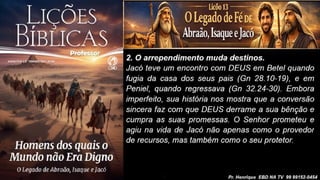 Slides Lição 13, CPAD, O Legado de Fé de Abraão, Isaque e Jacó, 2Tr26.pptx