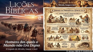 Slides Lição 13, CPAD, O Legado de Fé de Abraão, Isaque e Jacó, 2Tr26.pptx