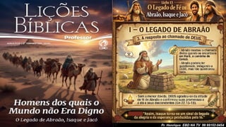 Slides Lição 13, CPAD, O Legado de Fé de Abraão, Isaque e Jacó, 2Tr26.pptx