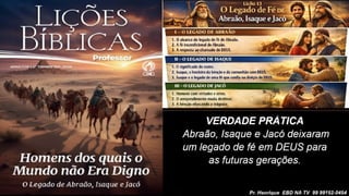 Slides Lição 13, CPAD, O Legado de Fé de Abraão, Isaque e Jacó, 2Tr26.pptx