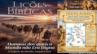 Slides Lição 13, CPAD, O Legado de Fé de Abraão, Isaque e Jacó, 2Tr26.pptx