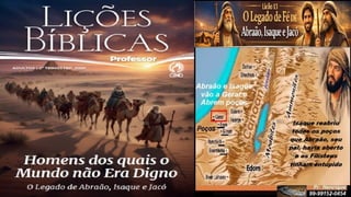 Slides Lição 13, CPAD, O Legado de Fé de Abraão, Isaque e Jacó, 2Tr26.pptx