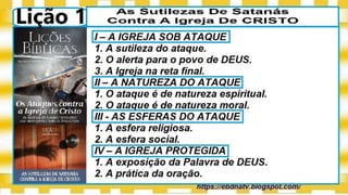 Slideshare Lição 1, As Sutilezas De Satanás Contra A Igreja De CRISTO, 3Tr22, Pr Henrique, EBD NA TV.pptx