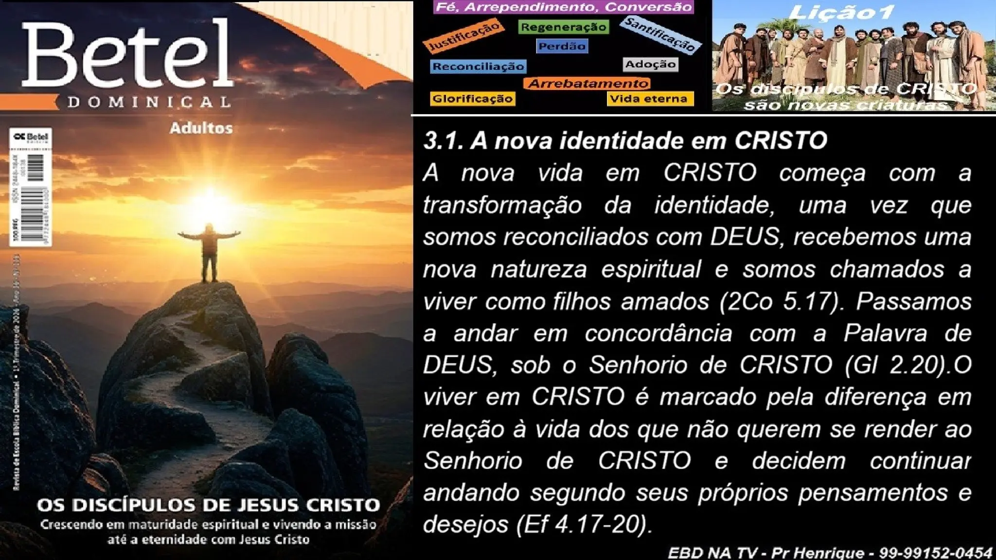 Slides Lição 1, Betel, Os discípulos de Cristo são novas criaturas, 1Tr26.pptx