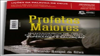 Slides Lição 1, Central Gospel, Quem São os Profetas Maiores, 1Tr24, Pr Henrique.pptx