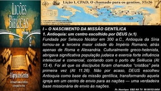 Slides Lição 1, CPAD, O chamado para os gentios, 3Tr26.pptx