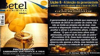 Slides Lição 6, Betel, A bênção da generosidade - quando o coração aberto atrai o favor de Deus, 3Tr26.pptx