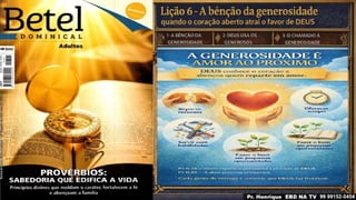Slides Lição 6, Betel, A bênção da generosidade - quando o coração aberto atrai o favor de Deus, 3Tr26.pptx