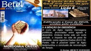 Slides Lição 6, Betel, Edificando a Casa de DEUS, 2Tr25.pptx