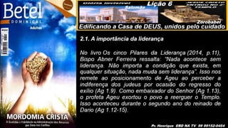 Slides Lição 6, Betel, Edificando a Casa de DEUS, 2Tr25.pptx