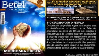 Slides Lição 6, Betel, Edificando a Casa de DEUS, 2Tr25.pptx