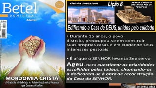 Slides Lição 6, Betel, Edificando a Casa de DEUS, 2Tr25.pptx