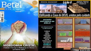 Slides Lição 6, Betel, Edificando a Casa de DEUS, 2Tr25.pptx