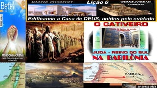 Slides Lição 6, Betel, Edificando a Casa de DEUS, 2Tr25.pptx