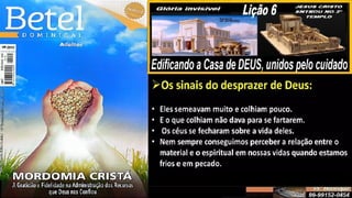 Slides Lição 6, Betel, Edificando a Casa de DEUS, 2Tr25.pptx