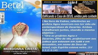 Slides Lição 6, Betel, Edificando a Casa de DEUS, 2Tr25.pptx