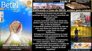 Slides Lição 6, Betel, Edificando a Casa de DEUS, 2Tr25.pptx