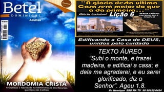 Slides Lição 6, Betel, Edificando a Casa de DEUS, 2Tr25.pptx